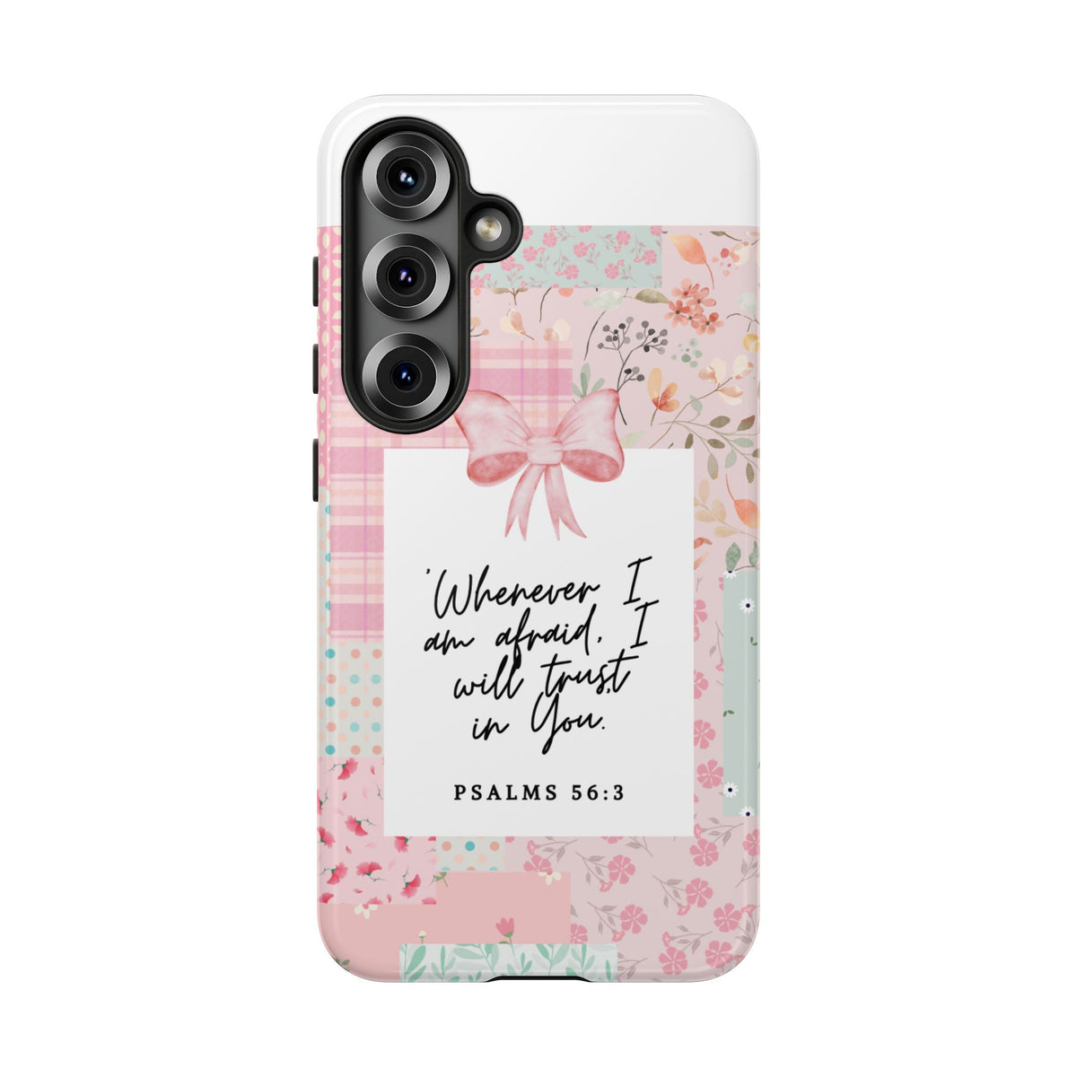 Inspirational Psalms Phone Case — "Whenever I am afraid, I will trust in You." (Psalms 56:3)