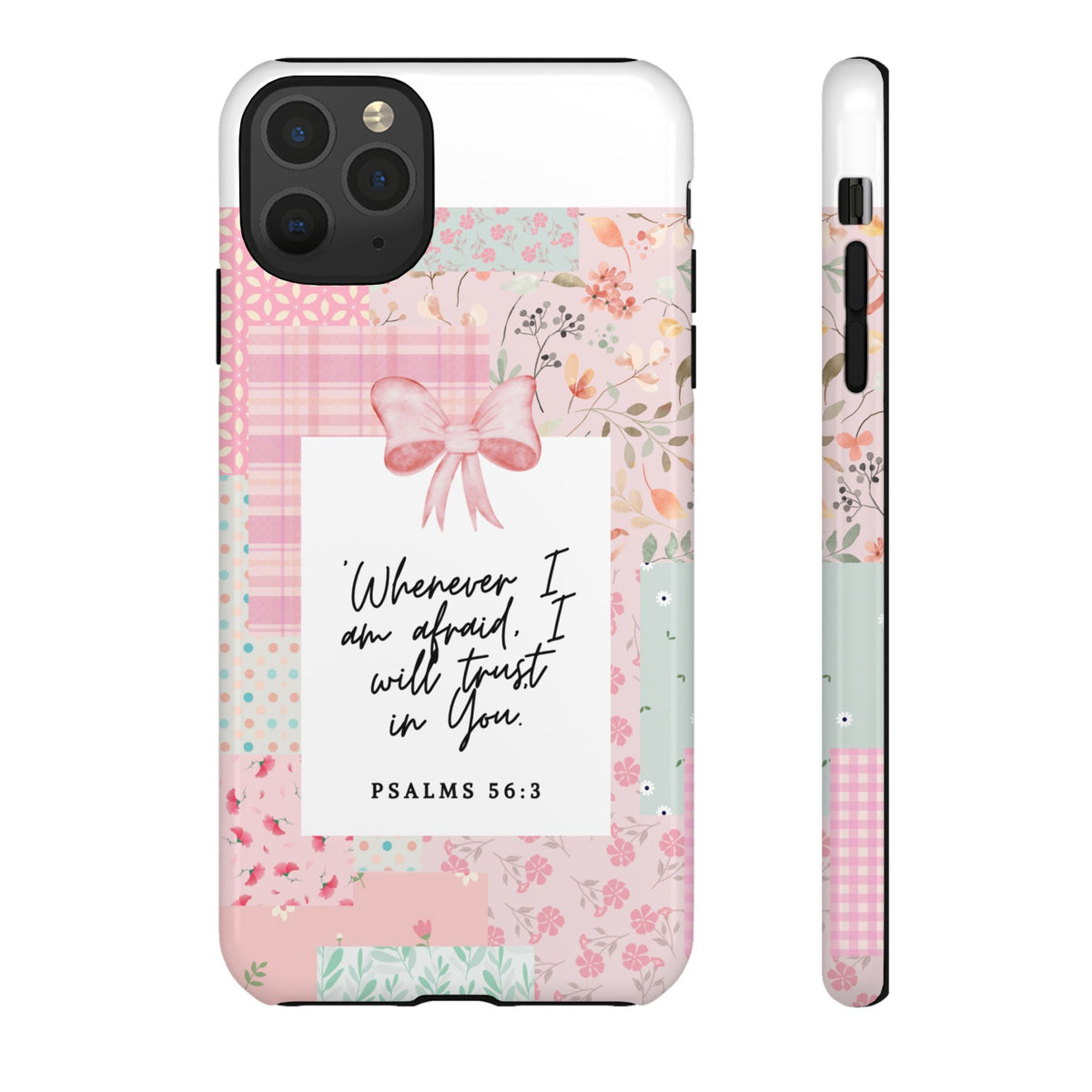 Inspirational Psalms Phone Case — "Whenever I am afraid, I will trust in You." (Psalms 56:3)