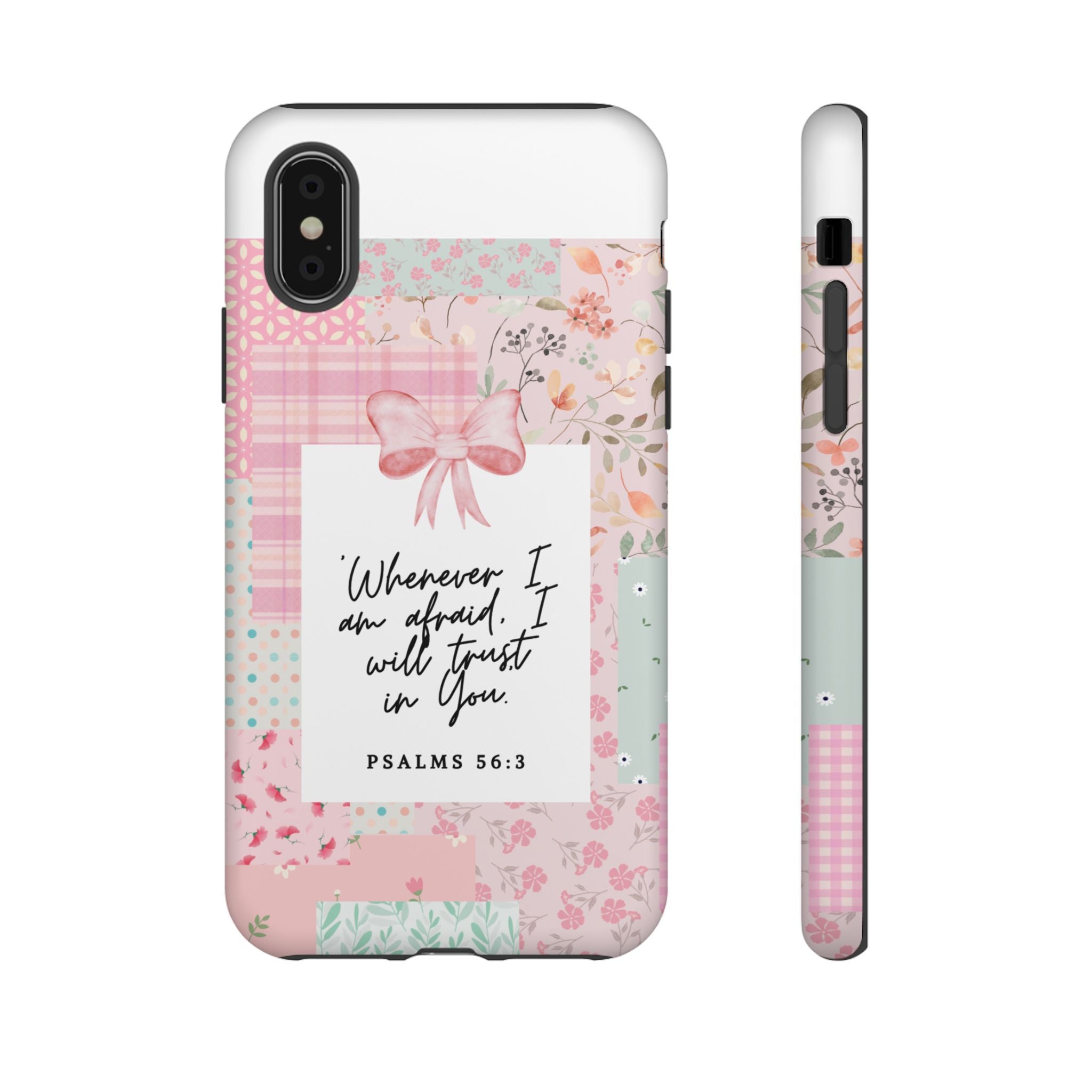 Inspirational Psalms Phone Case — "Whenever I am afraid, I will trust in You." (Psalms 56:3)