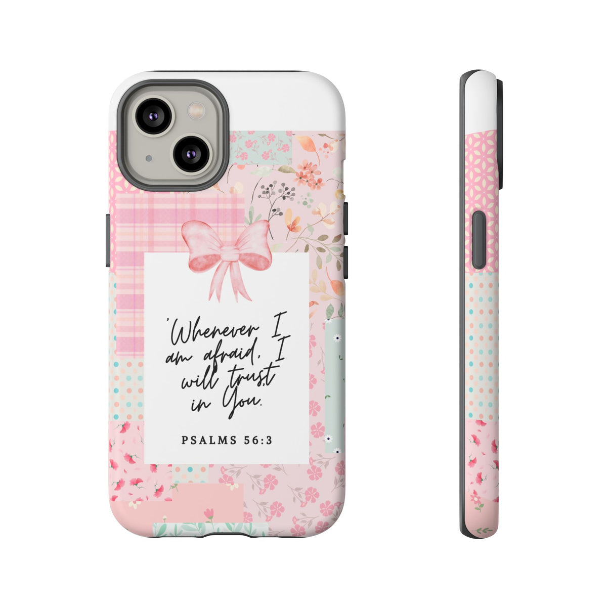 Inspirational Psalms Phone Case — "Whenever I am afraid, I will trust in You." (Psalms 56:3)