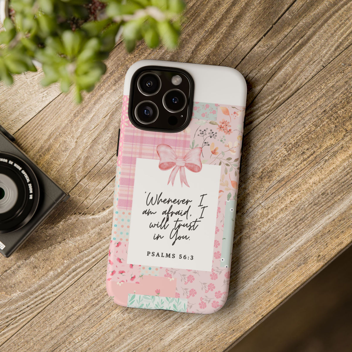 Inspirational Psalms Phone Case — "Whenever I am afraid, I will trust in You." (Psalms 56:3)