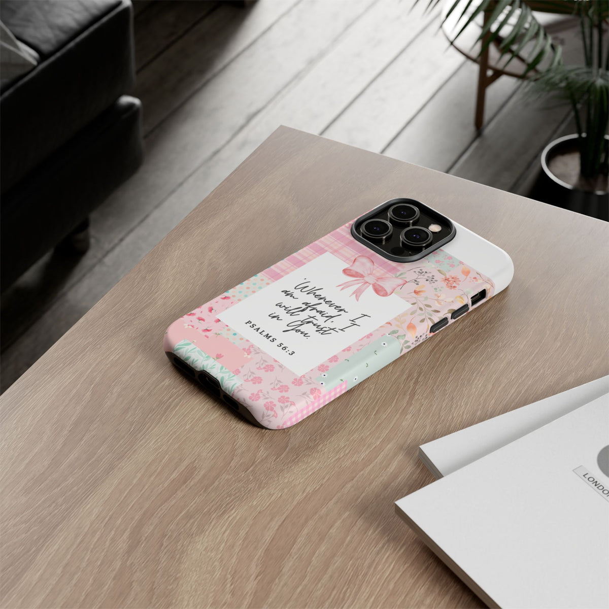 Inspirational Psalms Phone Case — "Whenever I am afraid, I will trust in You." (Psalms 56:3)