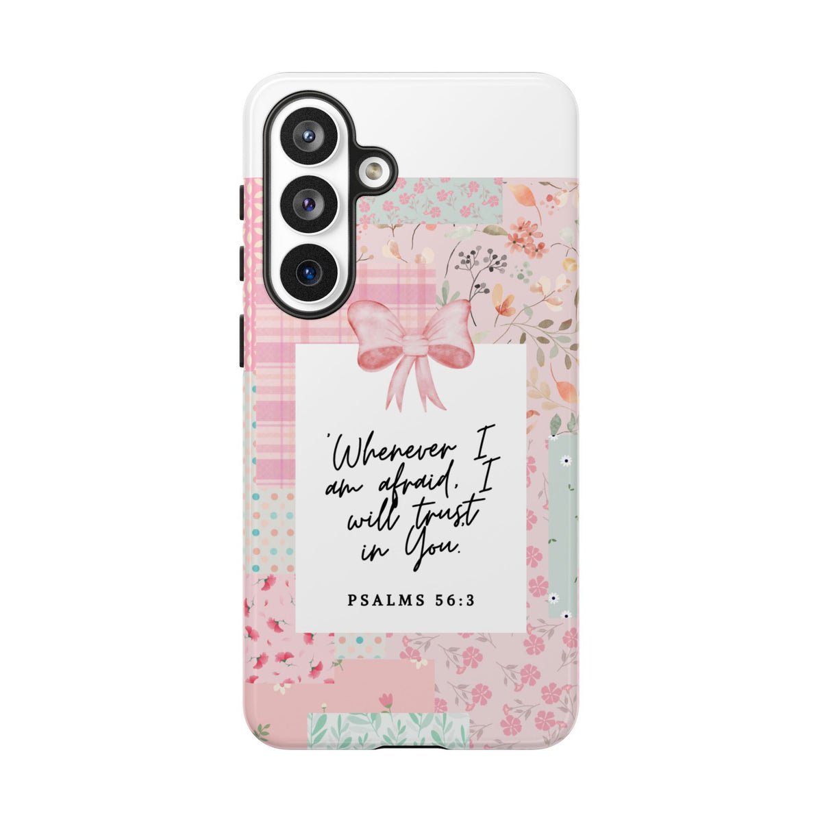 Inspirational Psalms Phone Case — "Whenever I am afraid, I will trust in You." (Psalms 56:3)