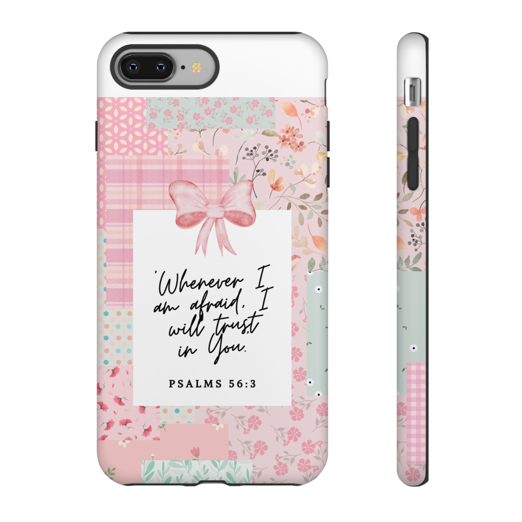 Inspirational Psalms Phone Case — "Whenever I am afraid, I will trust in You." (Psalms 56:3)