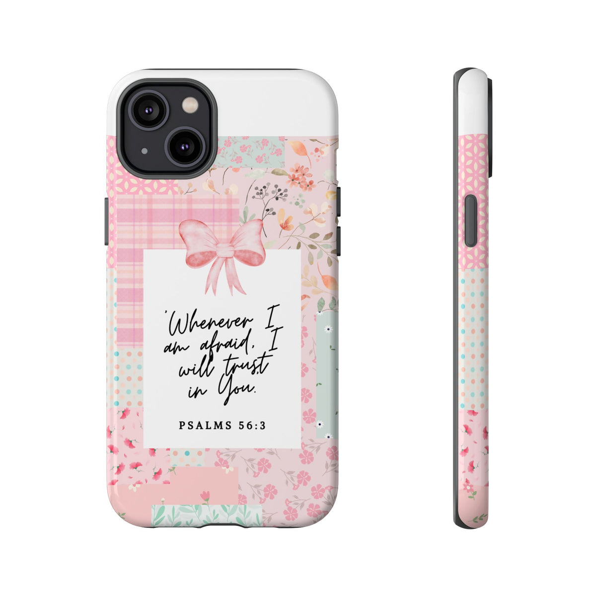 Inspirational Psalms Phone Case — "Whenever I am afraid, I will trust in You." (Psalms 56:3)