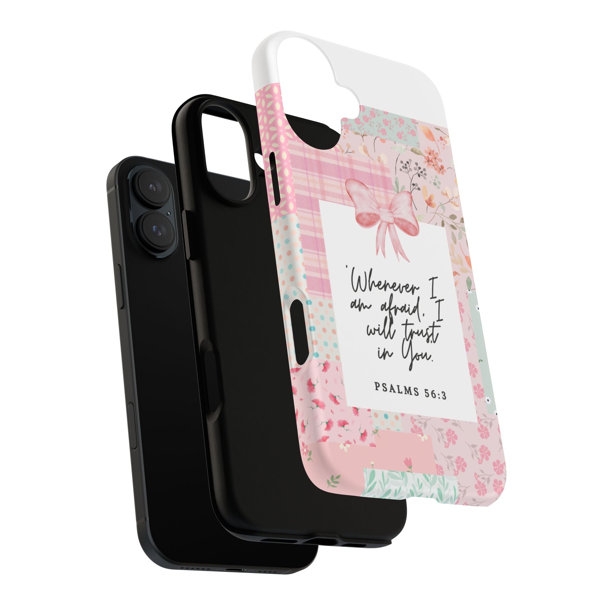 Inspirational Psalms Phone Case — "Whenever I am afraid, I will trust in You." (Psalms 56:3)