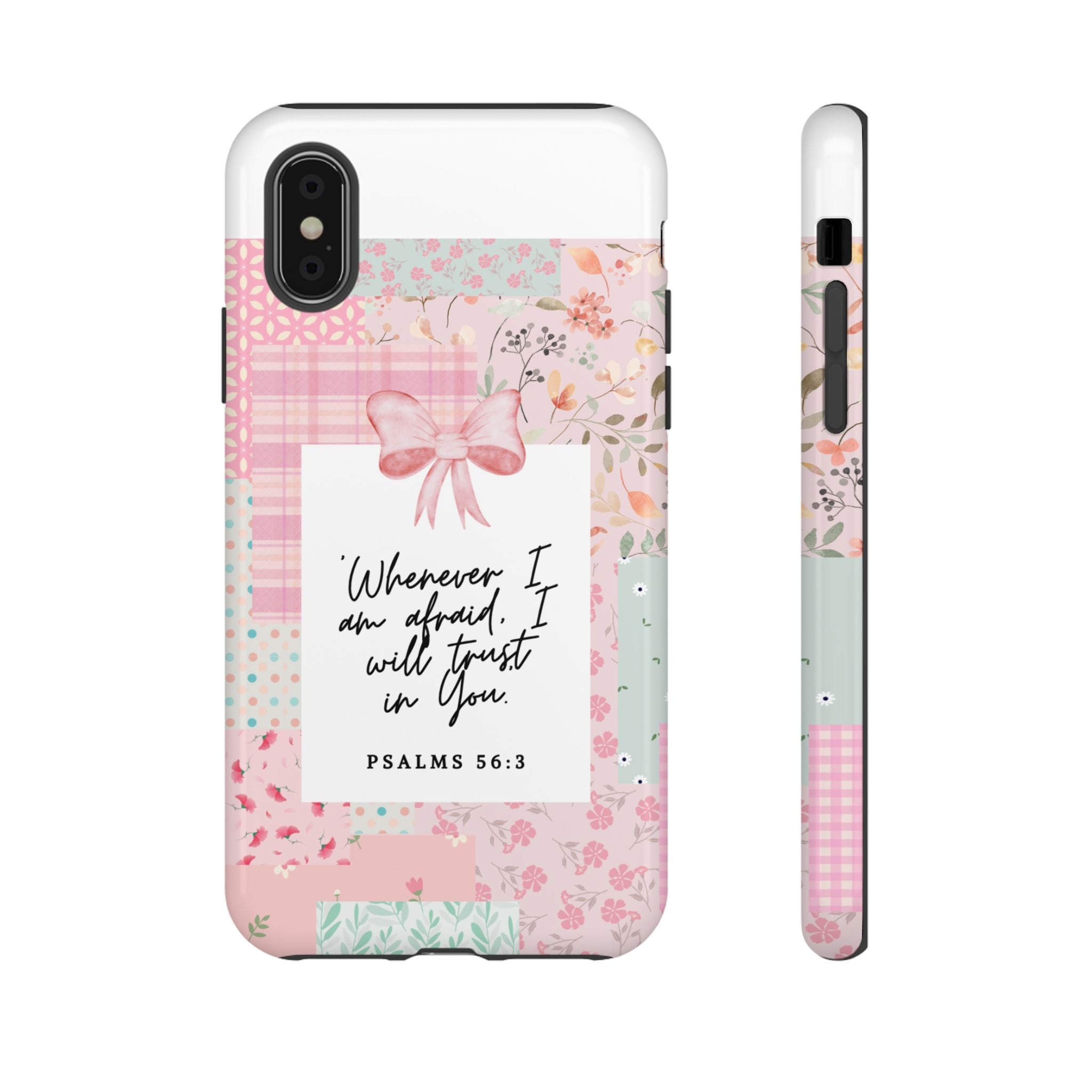 Inspirational Psalms Phone Case — "Whenever I am afraid, I will trust in You." (Psalms 56:3)