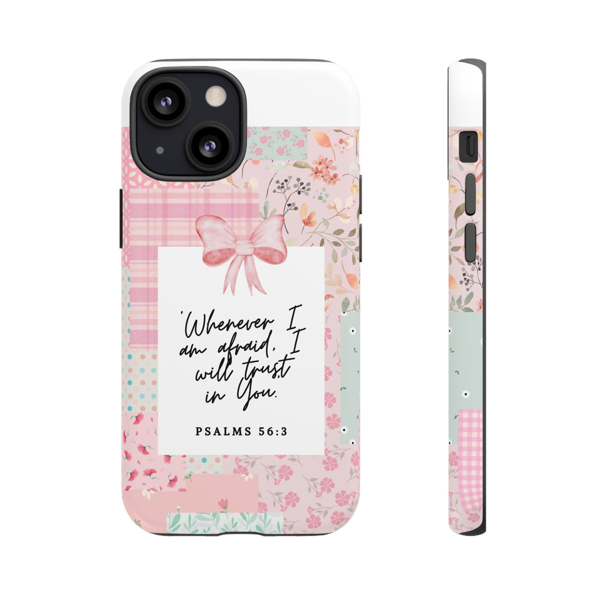 Inspirational Psalms Phone Case — "Whenever I am afraid, I will trust in You." (Psalms 56:3)