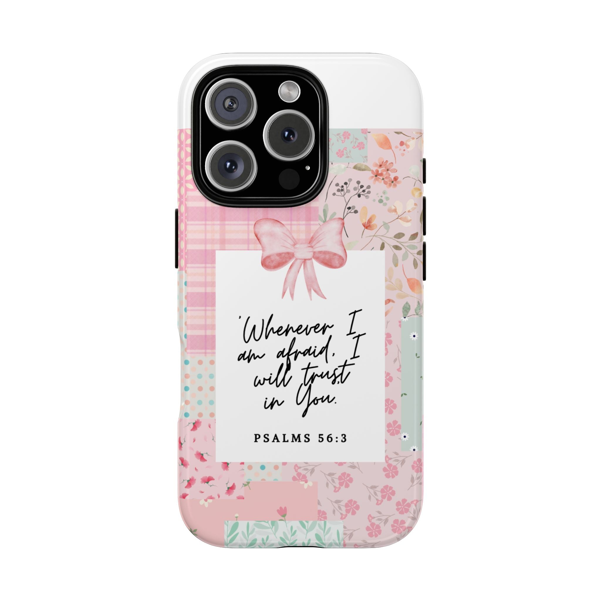 Inspirational Psalms Phone Case — "Whenever I am afraid, I will trust in You." (Psalms 56:3)