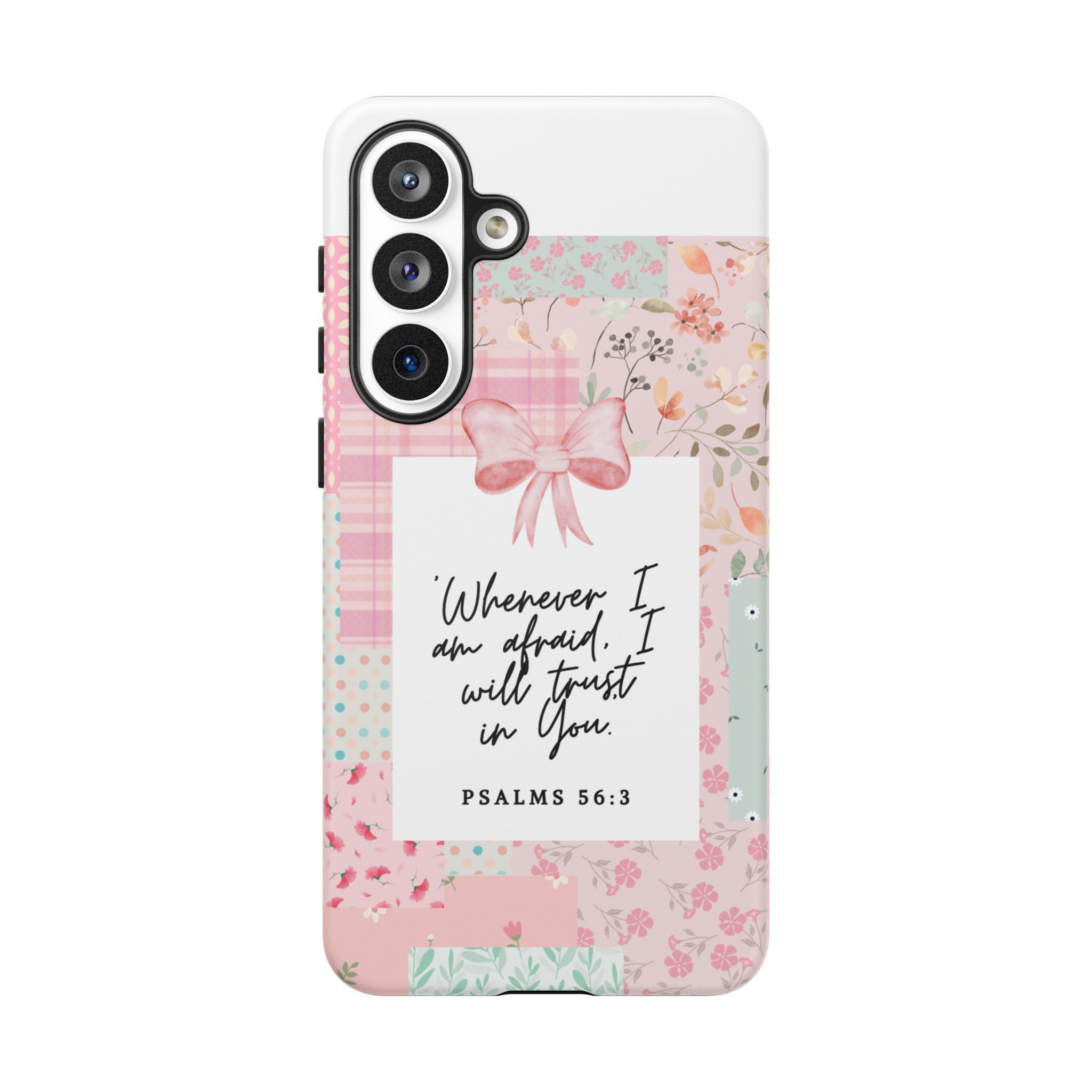 Inspirational Psalms Phone Case — "Whenever I am afraid, I will trust in You." (Psalms 56:3)