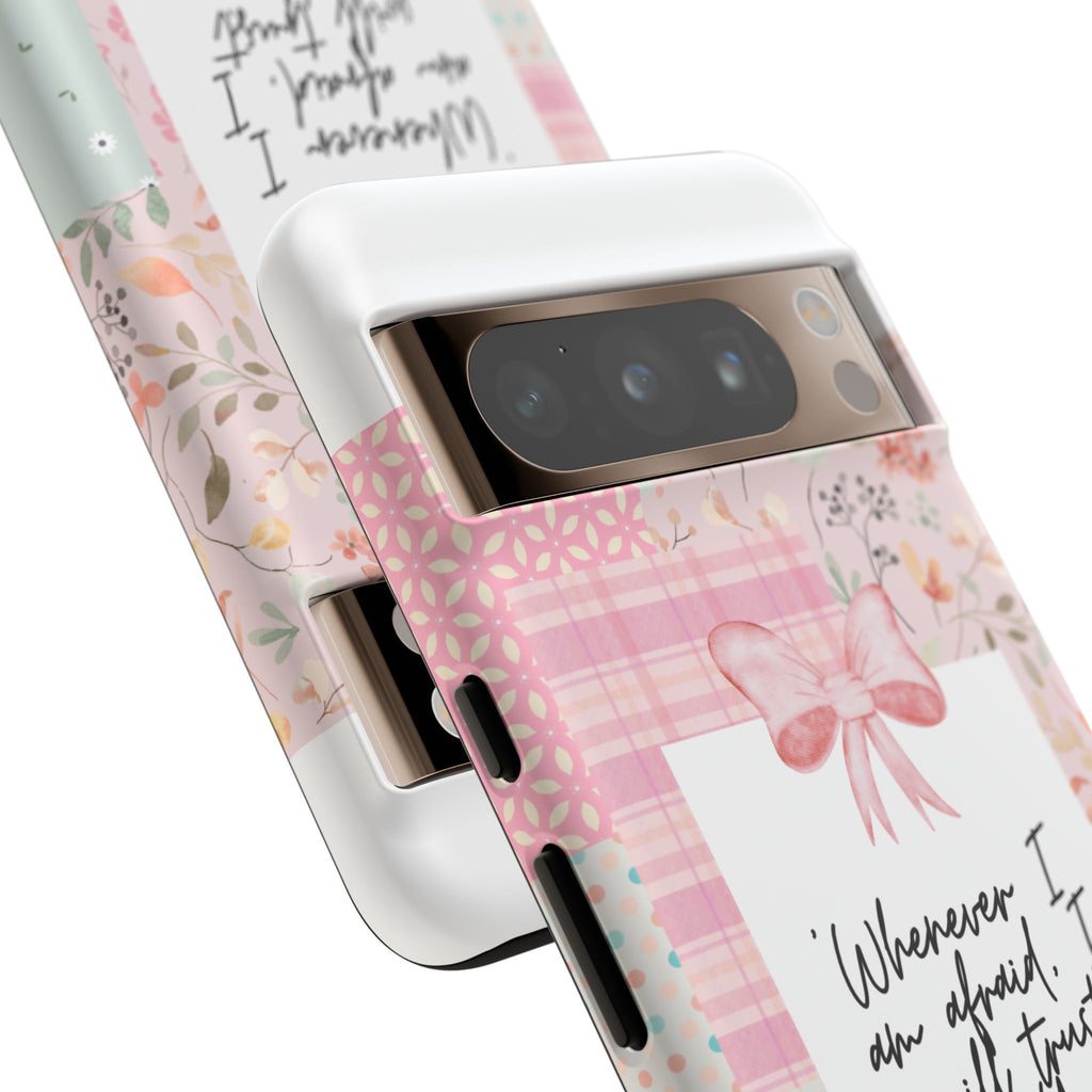 Inspirational Psalms Phone Case — "Whenever I am afraid, I will trust in You." (Psalms 56:3)