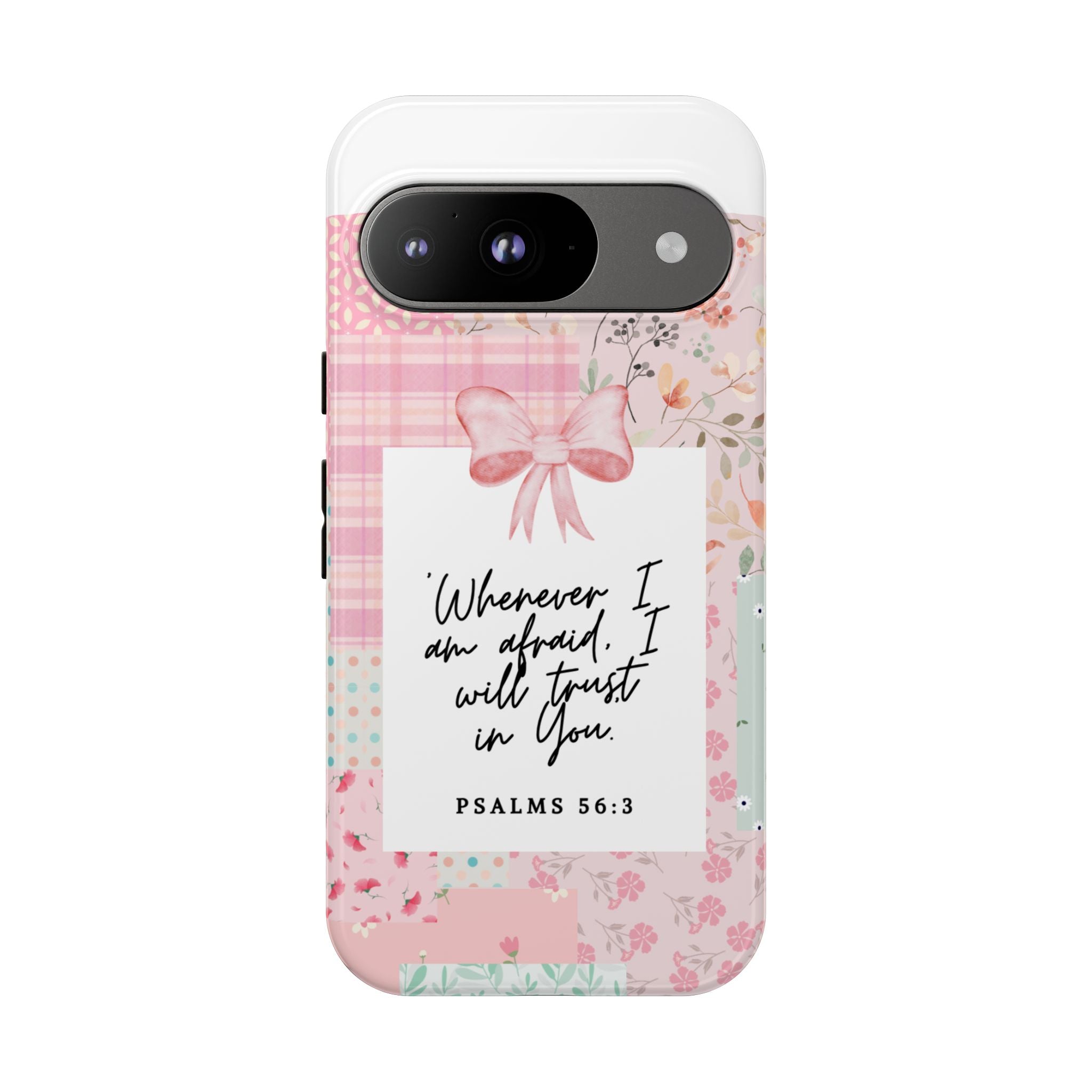 Inspirational Psalms Phone Case — "Whenever I am afraid, I will trust in You." (Psalms 56:3)