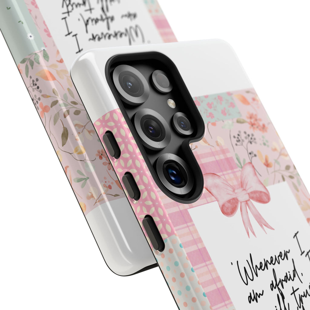Inspirational Psalms Phone Case — "Whenever I am afraid, I will trust in You." (Psalms 56:3)