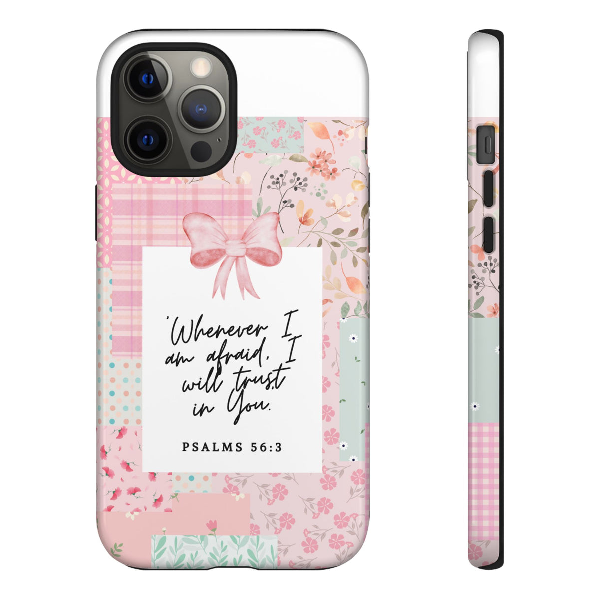 Inspirational Psalms Phone Case — "Whenever I am afraid, I will trust in You." (Psalms 56:3)