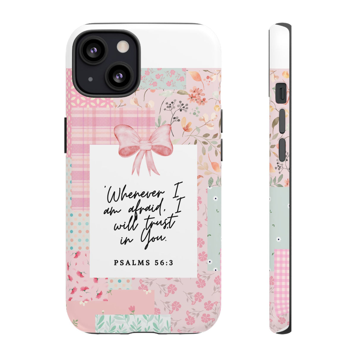 Inspirational Psalms Phone Case — "Whenever I am afraid, I will trust in You." (Psalms 56:3)