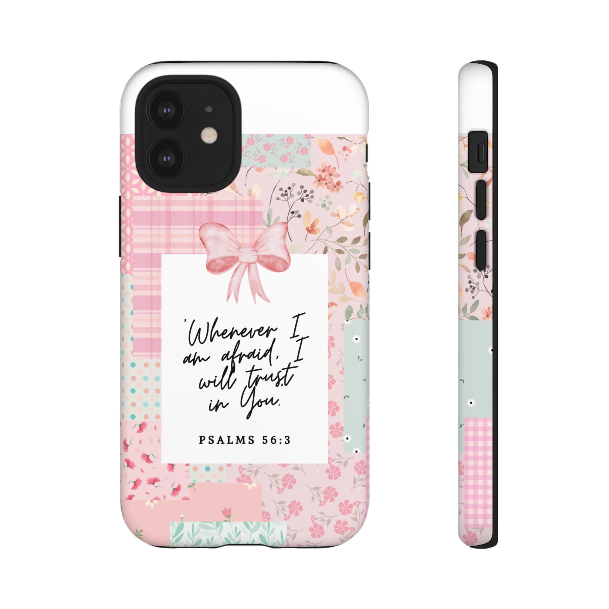 Inspirational Psalms Phone Case — "Whenever I am afraid, I will trust in You." (Psalms 56:3)