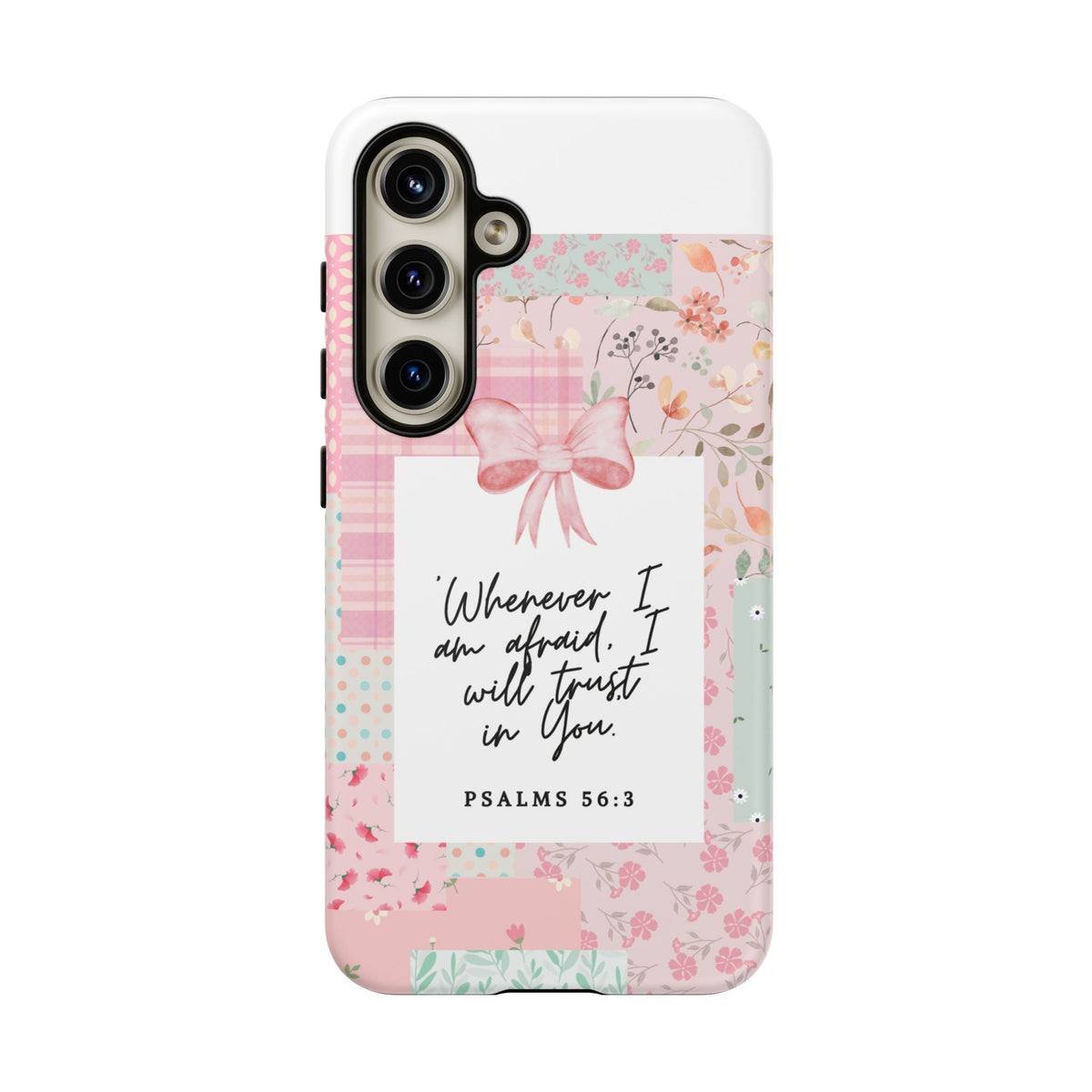 Inspirational Psalms Phone Case — "Whenever I am afraid, I will trust in You." (Psalms 56:3)