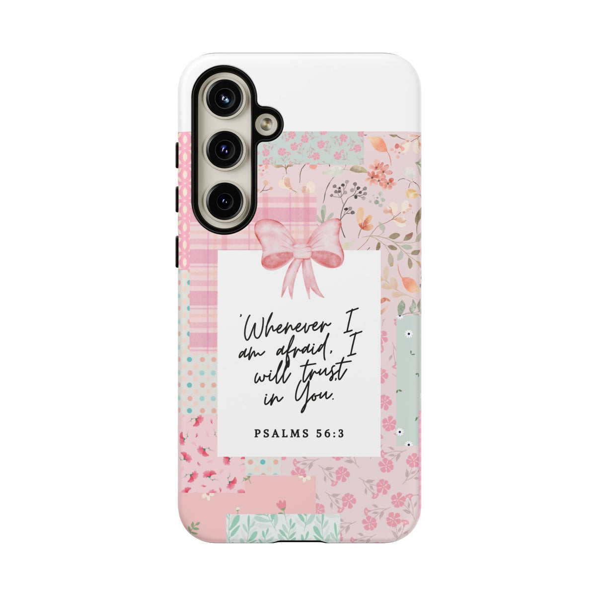 Inspirational Psalms Phone Case — "Whenever I am afraid, I will trust in You." (Psalms 56:3)